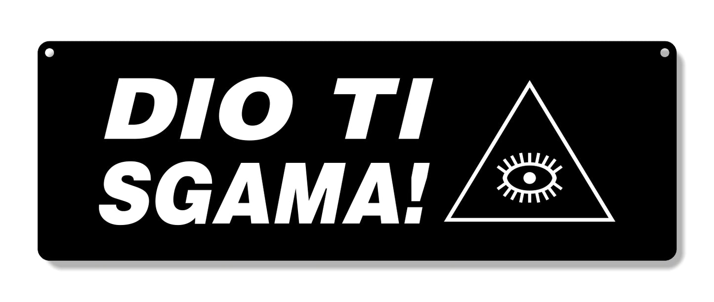 Targa in plexiglass "DIO TI SGAMA", vari colori