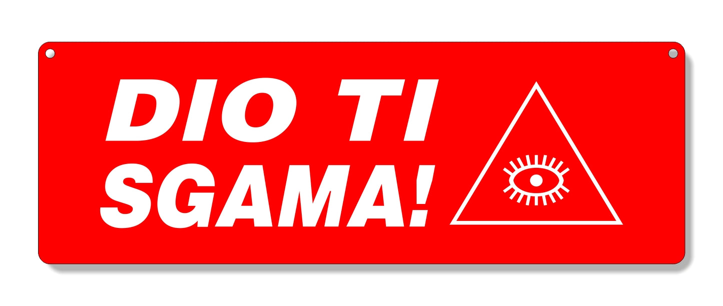 Targa in plexiglass "DIO TI SGAMA", vari colori