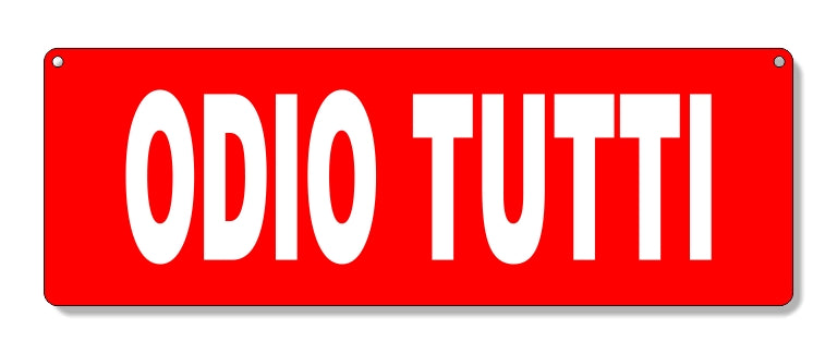 Targa in plexiglass "ODIO TUTTI", vari colori