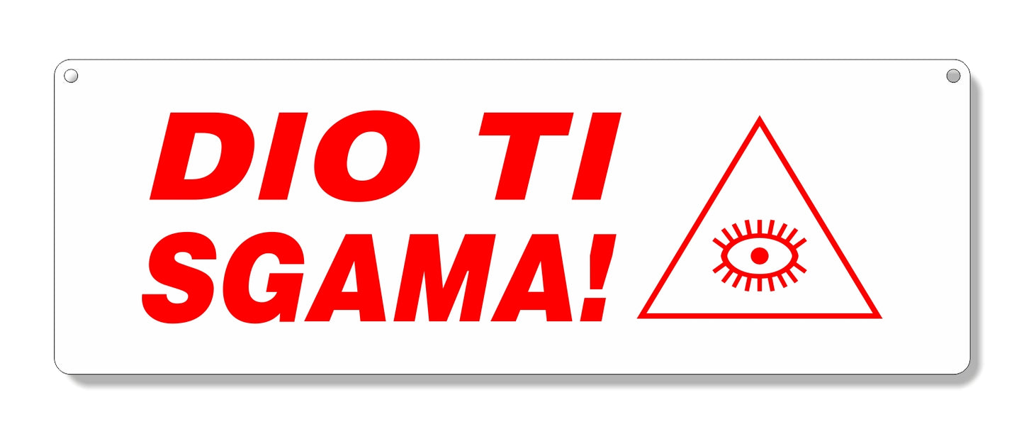 Targa in plexiglass "DIO TI SGAMA", vari colori