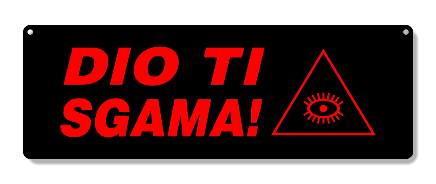 Targa in plexiglass "DIO TI SGAMA", vari colori