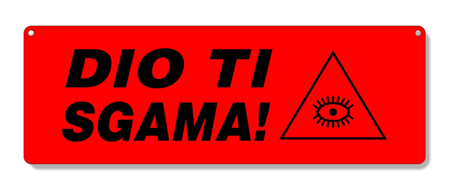Targa in plexiglass "DIO TI SGAMA", vari colori