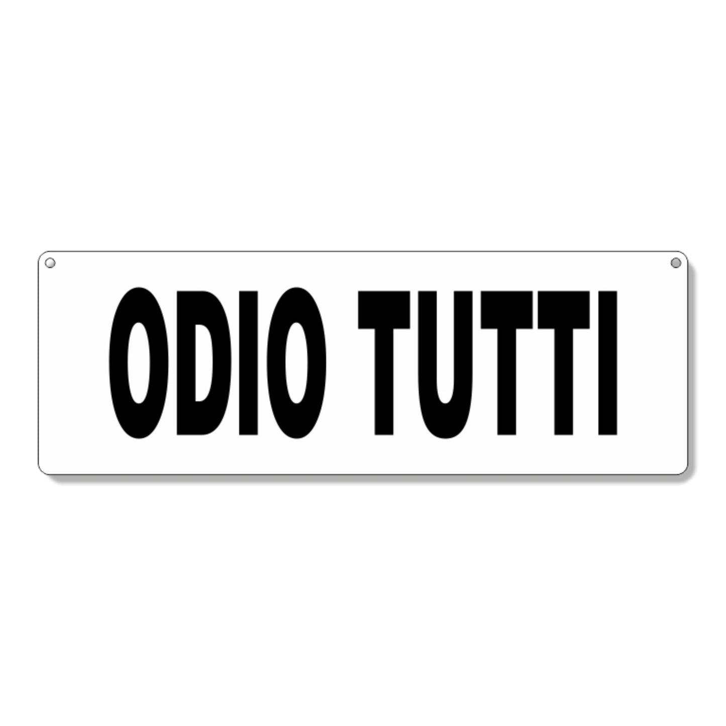 Targa in plexiglass "ODIO TUTTI", vari colori