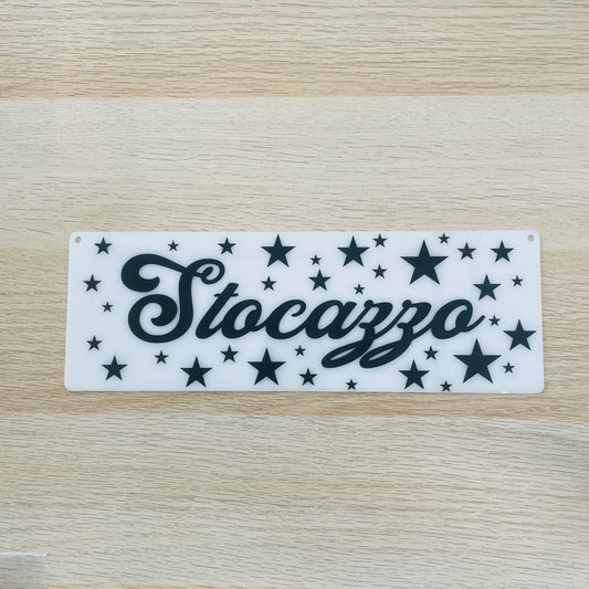 Targa in plexiglass "Stocazzo"