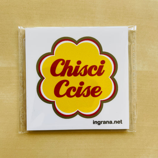 Sticker o Magnete “CHISCI CCISE”