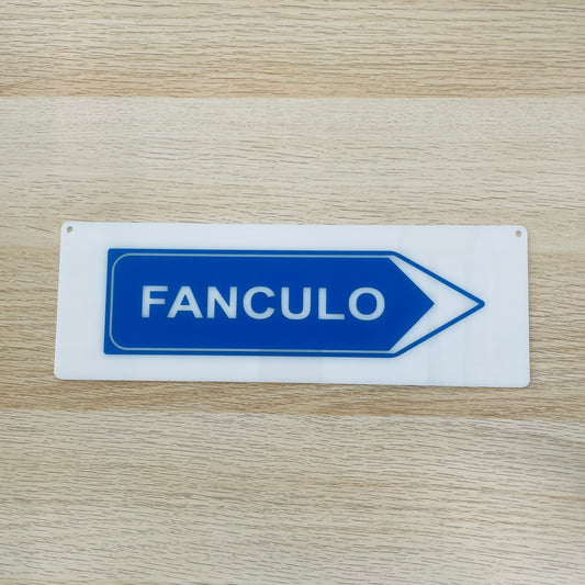 Targa in plexiglass "FANCULO", vari colori