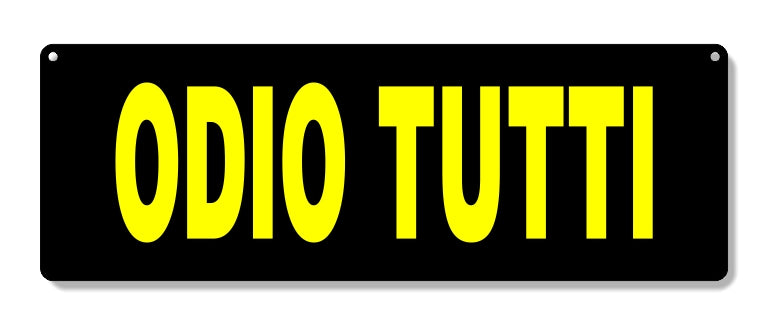 Targa in plexiglass "ODIO TUTTI", vari colori
