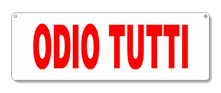 Targa in plexiglass "ODIO TUTTI", vari colori