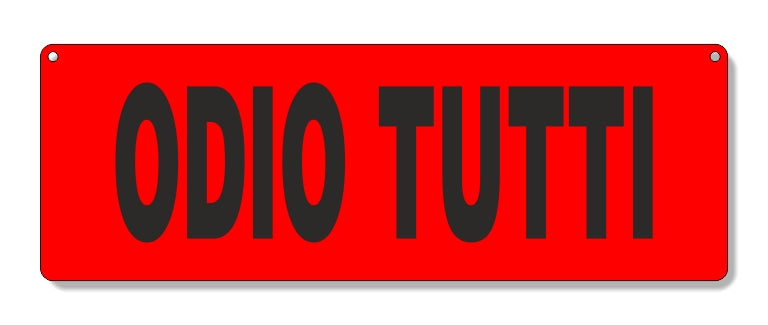 Targa in plexiglass "ODIO TUTTI", vari colori