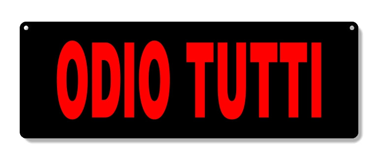 Targa in plexiglass "ODIO TUTTI", vari colori